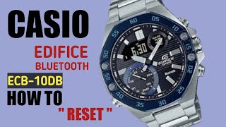 How to Reset Casio Edifice Bluetooth ECB10 DB  RESET  timewatchdc [upl. by Ingar]