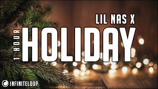 Lil Nas X  HOLIDAY 1 Hour Loop [upl. by Hras]