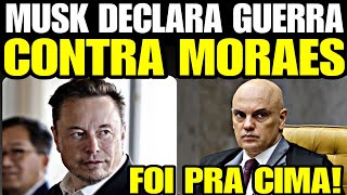 Bomba MUSK DECLARA GUERRA CONTRA MORAES FOI PRA CIMA COM TUDO REVELAÇÃO BOMBÁSTICA DO BILIONÁRIO [upl. by Llemij]