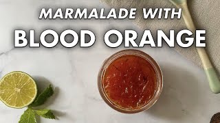 Most Delicious and Easy Blood Orange Marmalade Recipe [upl. by Lancaster903]