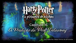 Harry Potter e o Prisioneiro de Azkaban  Capitulo 16  A Predição da Profª Trelawney [upl. by Alessandro]