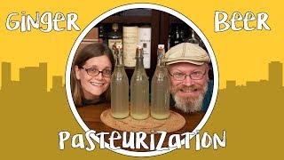 Ginger Beer Bottling and Pasteurization  and Tasting [upl. by Caruso]