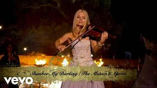 Celtic Woman  Slumber My Darling  The Masons Apron [upl. by Yelwar806]