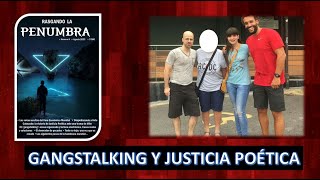 Rasgando la penumbra 8 Gangstalking y Kote Cabezudo [upl. by Einniw]