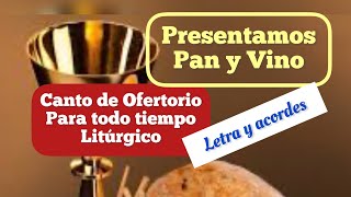 Canto de Ofertorio PRESENTAMOS PAN Y VINO letra y acordes en descripción del video ⬇️ [upl. by Anaib]