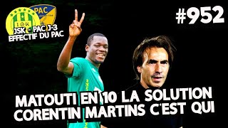 952 MATOUTI EN 10 LA SOLUTION CORENTIN MARTINS AU PAC CEST QUI JSK  PAC J3 ANALYSE MERCATO [upl. by Scribner567]