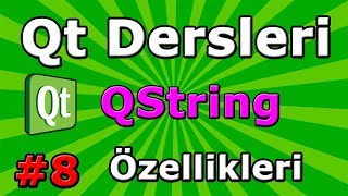 Qt dersler 8 QString Özellikleri ve Kullanımı [upl. by Cooke]