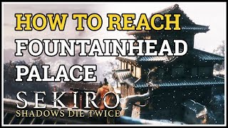 How to reach Fountainhead Palace Sekiro [upl. by Aryam]