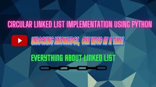 DSA  Circular Linked List Code Implementation using Python  Python  Python Programming [upl. by Fanni]