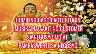 HUMILING BAGO PAGTUGTUGIN MUSIKA NA AAKIT NG CUSTOMER SA NEGOSYO MO AT PAMPASWERTE SA NEGOSYO [upl. by Manda]