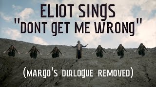 Eliot Sings quotDont Get Me Wrongquot Margos Dialogue Removed The Magicians Cover The Pretenders [upl. by Catharina]