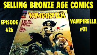 SELLING BRONZE AGE COMICS  EPISODE 26  VAMPIRELLA 31 [upl. by Tenrag]