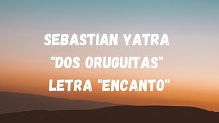 Sebastian Yatra quotDos Oruguitasquot from quotEncantoquot Letra [upl. by Markiv947]