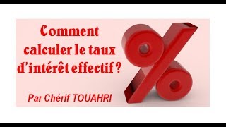 Vidéo 68  Comment calculer le taux dintérêt effectif [upl. by Adnowal]