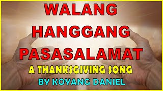 WALANG HANGGANG PASASALAMAT  A Thanksgiving Song [upl. by Nodanrb]