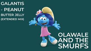 Galantis  Peanut Butter Jelly Extended Mix Olawale And The Smurfs [upl. by Pomfret]