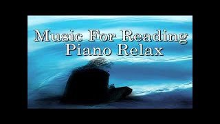 Music for Reading  Piano Relax [upl. by Aciretahs]