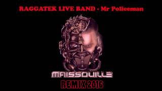 Raggatek Live Band  Mr Policeman Dj Maissouille Remix [upl. by Col]