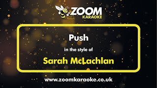 Sarah McLachlan  Push  Karaoke Version from Zoom Karaoke [upl. by Harbard]