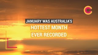 Hottest month ever recorded in Australia \\ Climate Council [upl. by Yrtsed]