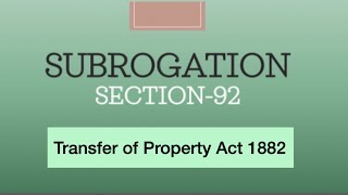 Section 92 TPA Subrogation  Transfer of Property Act 1882 lawabinitio [upl. by Ecnarwal744]