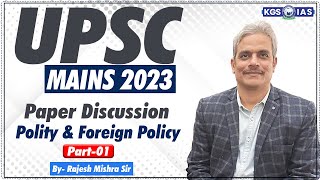 UPSC Mains 2023  Polity amp Foreign Policy Paper Discussion  Part 01  Rajesh Mishra Sir kgsias [upl. by Llevad]