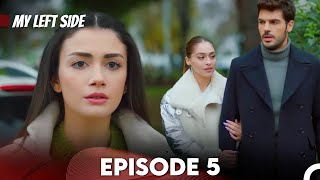 Sol Yanım  My Left Side Episode 5 English Subtitles [upl. by Waddington871]