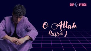 O Allah  Harris J  lyrics [upl. by Calvinna815]