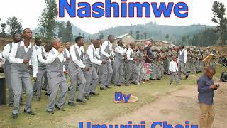 NASHIMWE by Umuriri choir [upl. by Hyacintha]