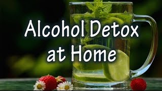 11 Awesome and Easy Tips for Alcohol Detox at Home [upl. by Ameyn]