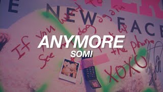 SOMI  ANYMORE lyrics [upl. by Singh105]