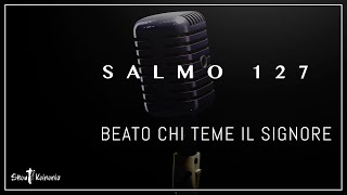 Salmo Responsoriale  Beato chi teme il Signore  Salmo 127 [upl. by Lane]