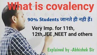 what is covalency meaning of covalency Explained by abhishek sir for 1112jeeneet and other [upl. by Yeliw977]