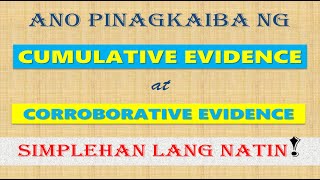 CUMULATIVE vs CORROBORATIVE EVIDENCE [upl. by Vachil]