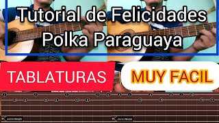 Felicidades Polka Paraguaya  Tutorial  Tablaturas FACILÍSIMO [upl. by Gruver761]