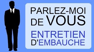 ENTRETIEN DEMBAUCHE  PRÉSENTEZVOUS  PARLEZMOI DE VOUS Comment répondre [upl. by Ennairrac]