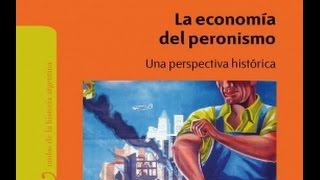 La economía del peronismo  Entrevista a Marcelo Rougier [upl. by Norreg]