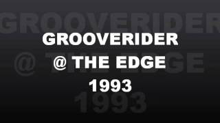 GROOVERIDER  THE EDGE COVENTRY1993 [upl. by Miguela414]