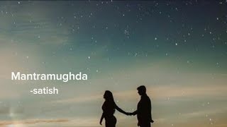 Mantramugdha  satishghalan lyrics k garu timrai huna lai timro mana tyo chuna lai [upl. by Aicilyt]