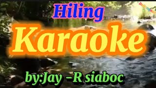 Hiling karaokebyJayR siaboc [upl. by Adnauqal943]