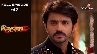 Rangrasiya  Season 1  Full Episode 47 [upl. by Narhem]