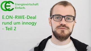 Der EONRWEDeal rund um innogy ist freigegeben Teil 2 [upl. by Vershen]