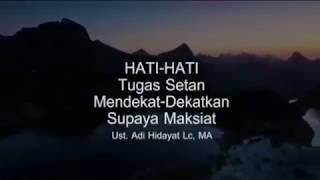 HatiHati Tugas Syaiton Mendekat  Dekatkan Supaya Maksiat II Uatadz Adi Hidayat [upl. by Anillek]