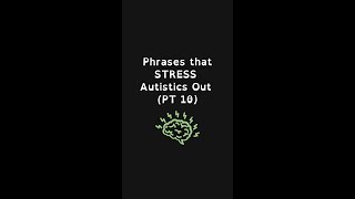 Phrases that STRESS Autistic Ppl Out PT 10 momonthespectrum latediagnosedautistic audhd [upl. by Jaynes]