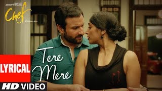 CHEF Tere Mere With Lyrics  Saif Ali Khan  Amaal Mallik feat Armaan Malik  TSeries [upl. by Essirehs]