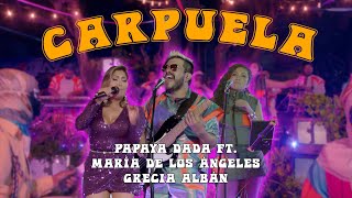 Carpuela  Papaya Dada ft María de los Ángeles Grecia Albán [upl. by Eicyac]