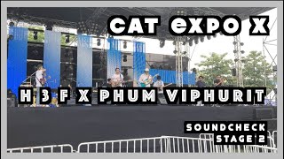 H 3 F x Phum Viphurit  Soundcheck Stage 2  Cat Expo X [upl. by Muller324]