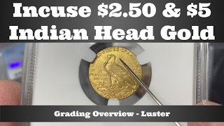 250 amp 5 Indian Head Gold  Incuse Coin Grading Overview  Luster [upl. by Ahtnama]