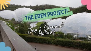 The Eden Project Cornwall Holiday Day 2 [upl. by Nohtahoj]