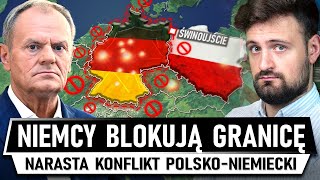 Narasta SPÓR POLSKI i NIEMIEC  Zamykają granicę i BLOKUJĄ PORT [upl. by Tarrel]